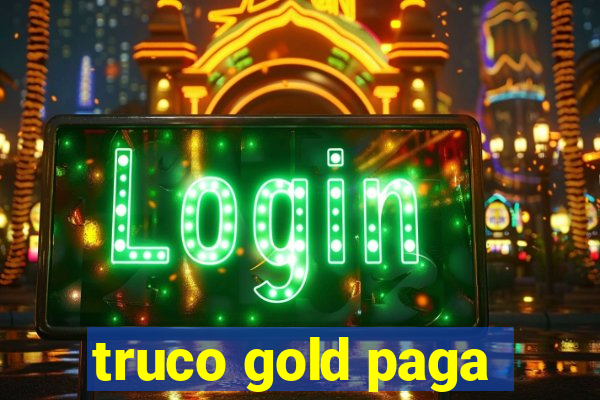 truco gold paga